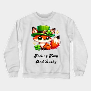 St. Patrick's Day Fox - Feeling Foxy and Lucky Crewneck Sweatshirt